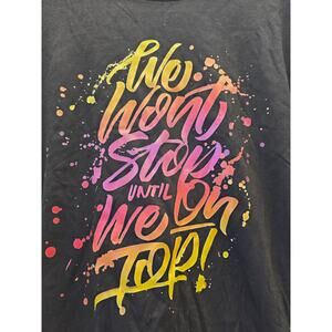 Artist Signed “We Won’t Stop Until We’re On Top” Tee Black M 100% Cotton NWOT